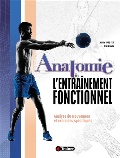 Anatomie de l'entraînement fonctionnel : analyse du mouvement et exercices spécifiques