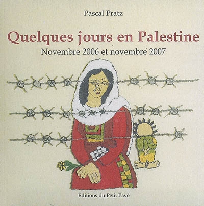 Quelques jours en Palestine : novembre 2006 et novembre 2007