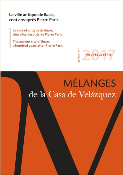 mélanges de la casa de velazquez, n° 47-1. la ville antique de baelo, cent ans après pierre paris. la ciudad antigua de baelo, cien anos despues de pierre paris. the ancient city of baelo, a hundred years after pierre paris