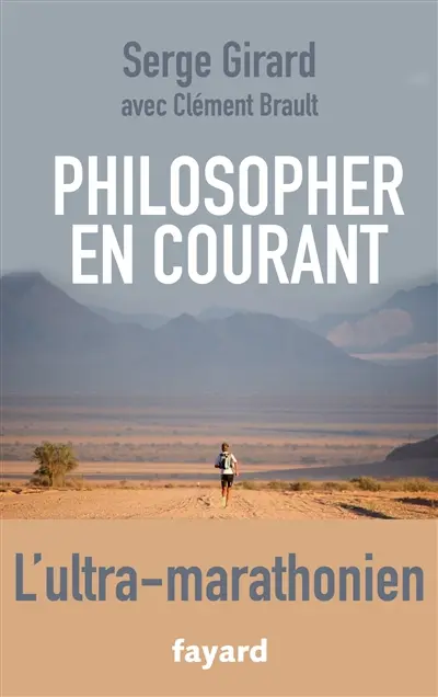 Philosopher en courant : l'ultra-marathonien