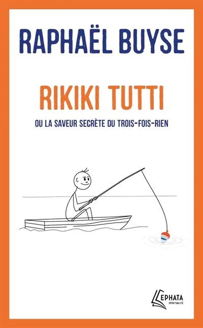 Rikiki tutti ou La saveur secrète du trois-fois-rien