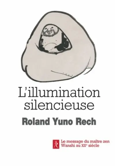 L'illumination silencieuse : le message du maître zen Wanshi au XIIe siècle