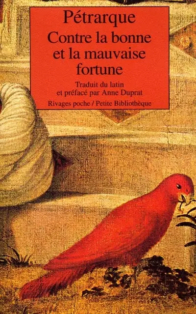 Contre la bonne et la mauvaise fortune. De remediis utriusque fortunae