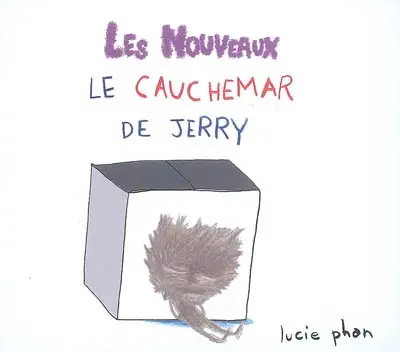 Les nouveaux. Le cauchemar de Jerry