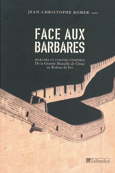 Face aux barbares : marches et confins d'empires de la Grande Muraille au rideau de fer : cycle de conférences 2001-2002