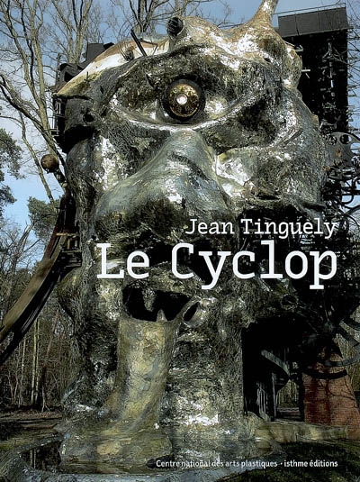 Le Cyclop : Jean Tinguely