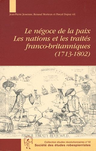 Le négoce et la paix : les nations et les traités franco-britanniques (1713-1802)