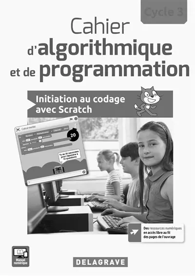Cahier d'algorithmique et de programmation cycle 3 : initiation au codage avec Scratch : livre du professeur