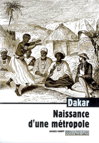 Dakar, naissance d'une métropole