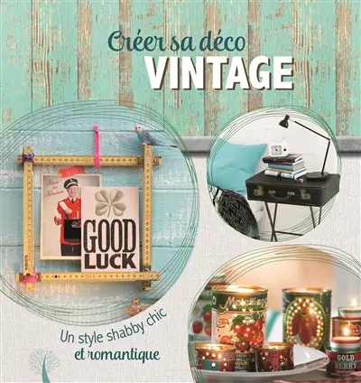 Créer sa déco vintage : un style shabby chic et romantique