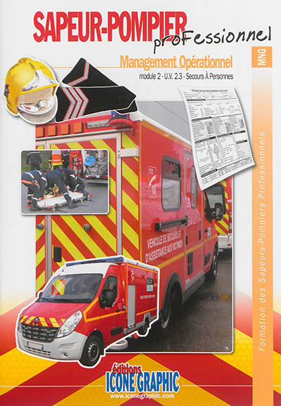 Formation des sapeurs-pompiers professionnels. Sapeur-pompier professionnel, management opérationnel : module 2-U.V. 2.3 : secours à personnes