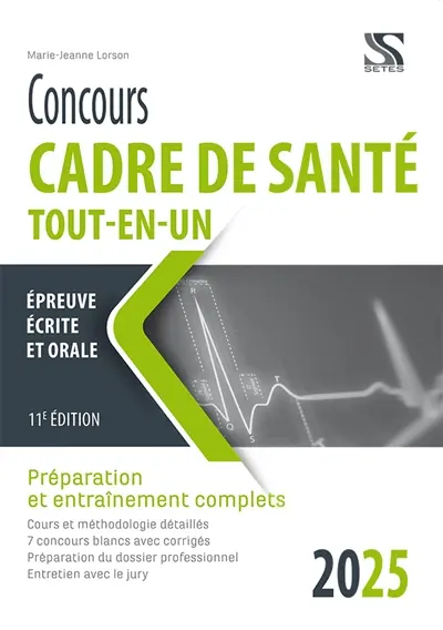 Concours cadre de santé 2025 tout-en-un : préparation et entraînement complets : épreuve écrite et orale