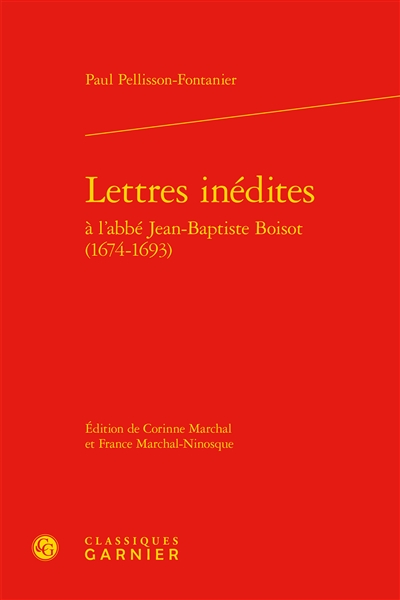 Lettres inédites à l'abbé Jean-Baptiste Boisot, 1674-1693