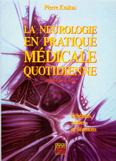 La neurologie en pratique médicale quotidienne : schémas, arbres et décisions