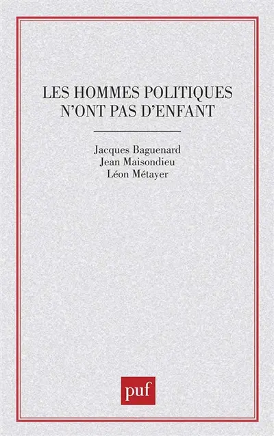 Les Hommes politiques n'ont pas d'enfant