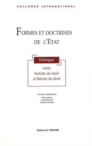 Formes et doctrines de l'Etat : dialogue entre histoire du droit et théorie du droit