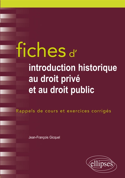 Fiches d'introduction historique au droit privé et au droit public : du Ve siècle à l'époque contemporaine : rappels de cours et exercices corrigés