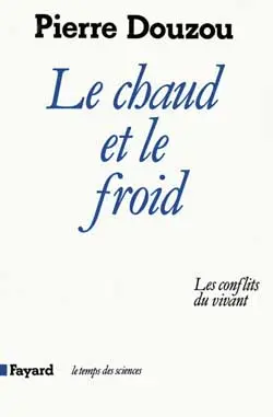 Le Chaud et le froid : les conflits du vivant