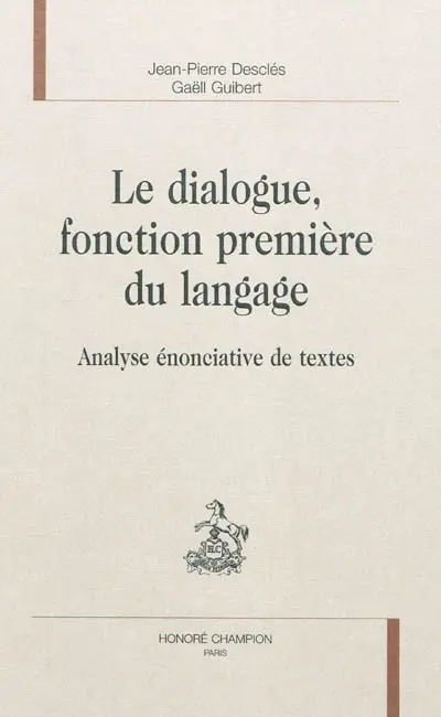 Le dialogue, fonction première du langage : analyse énonciative de textes