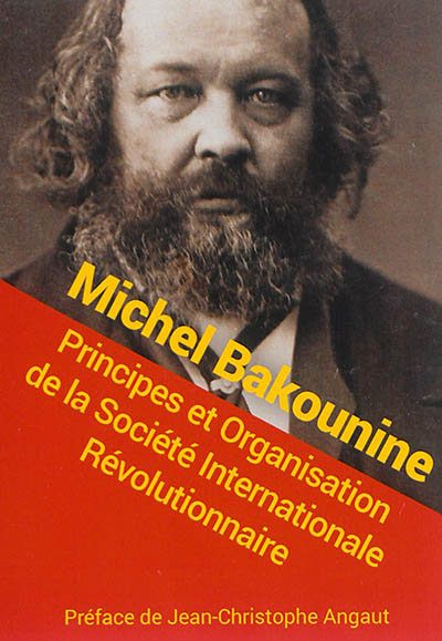 Principes et organisation de la Société internationale révolutionnaire. Catéchisme révolutionnaire