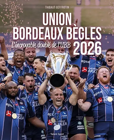 Union Bordeaux Bègles 2026 : l'incroyable doublé de l'UBB