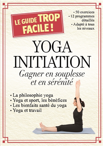 Yoga initiation : gagner en souplesse et en sérénité