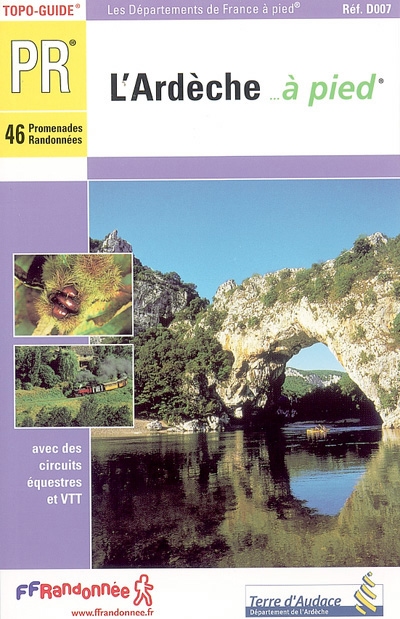 L'Ardèche... à pied : 46 promenades et randonnées