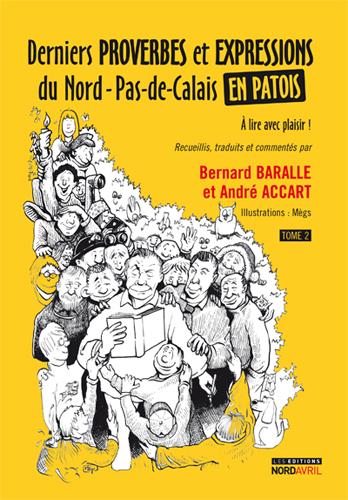Derniers proverbes et expressions du Nord-Pas-de-Calais en patois. Vol. 2