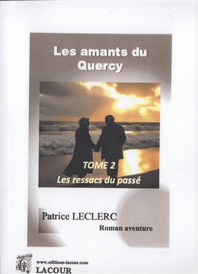 Les amants du Quercy, tome 2 : Les ressacs du passé : roman aventure