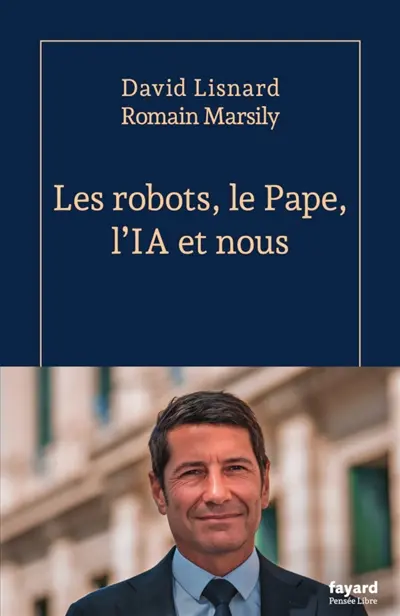 Les robots, le pape, l'IA et nous