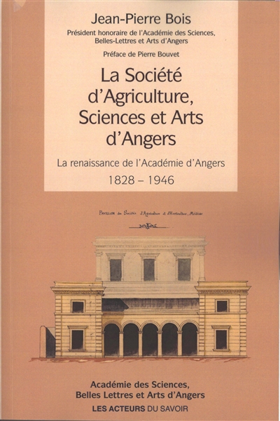La Société d'agriculture, sciences et arts d'Angers : la renaissance de l'Académie d'Angers : 1828-1946