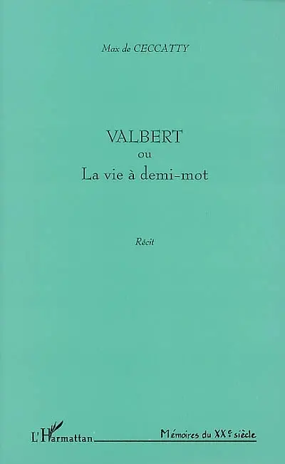 Valbert ou La vie à demi-mot