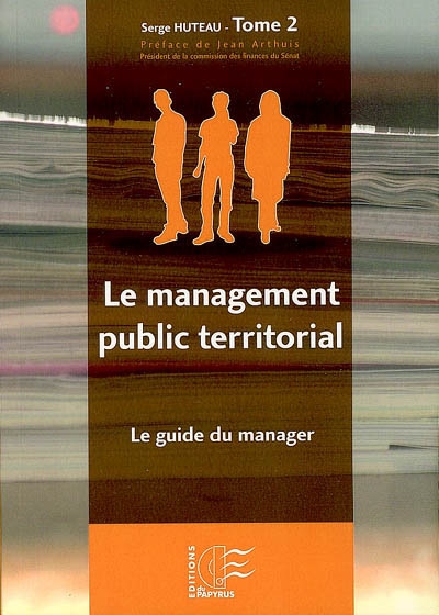 Le management public territorial. Vol. 2. Le guide du manager