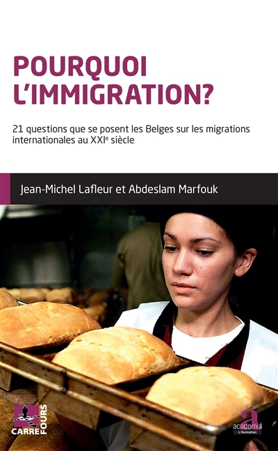 Pourquoi l'immigration ? : 21 questions que se posent les Belges sur les migrations internationales au XXIe siècle