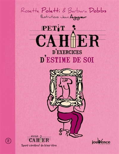 Petit cahier d'exercices d'estime de soi
