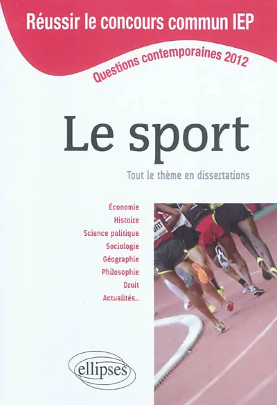 Le sport : tout le thème en dissertations : questions contemporaines 2012