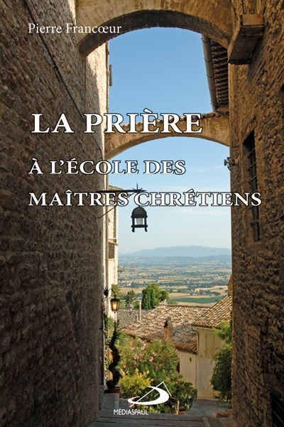 La prière à l'école des maîtres chrétiens