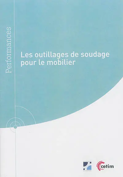Les outillages de soudage pour le mobilier