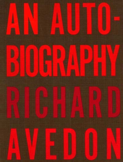Richard Avedon, an autobiography
