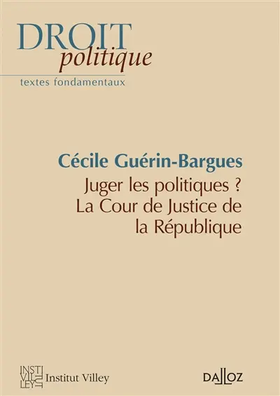Juger les politiques ? : la Cour de justice de la République