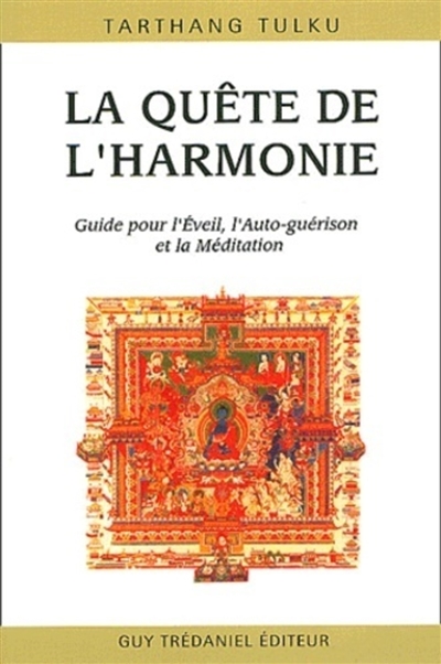 La quête de l'harmonie : guide pour la conscience, l'auto-guérison et la méditation