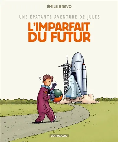 Une épatante aventure de Jules. Vol. 1. L'imparfait du futur