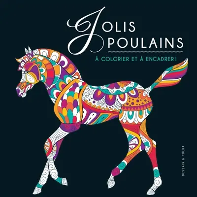 Jolis poulains : à colorier et à encadrer !