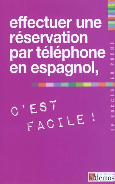 Effectuer une réservation par téléphone en espagnol, c'est facile !