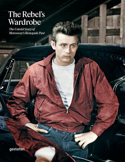 The rebel's wardrobe : the untold story of menswear's renegade past