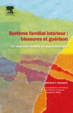 Système familial intérieur : blessures et guérison : un nouveau modèle de psychothérapie