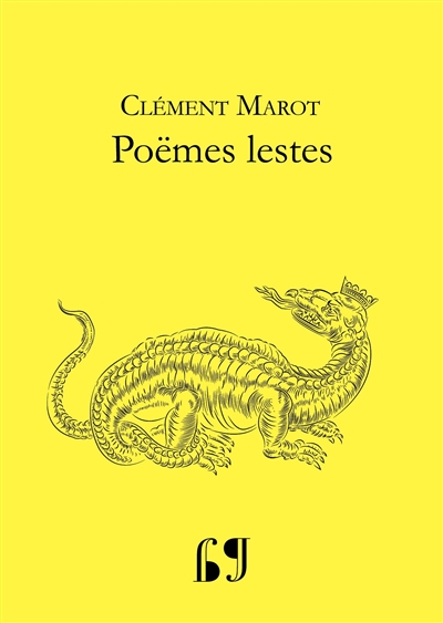 Poëmes lestes de Clément Marot : de Cahors en Quercy, valet-de-chambre de François I, roi de France : nouvellement revus et enrichis de notes