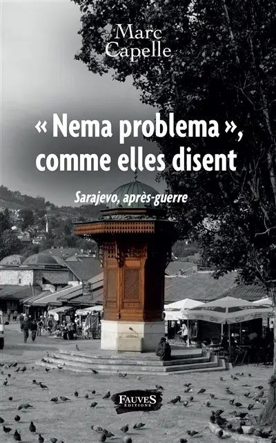 Nema problema, comme elles disent : Sarajevo, après-guerre
