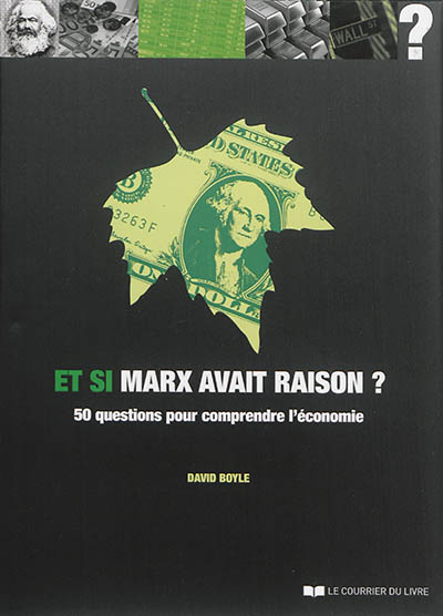 Et si Marx avait raison ? : 50 questions pour comprendre l'économie