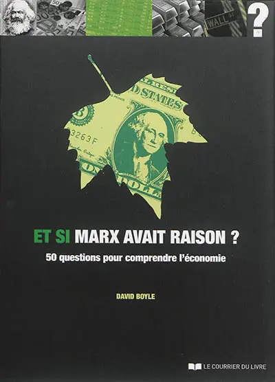 Et si Marx avait raison ? : 50 questions pour comprendre l'économie
